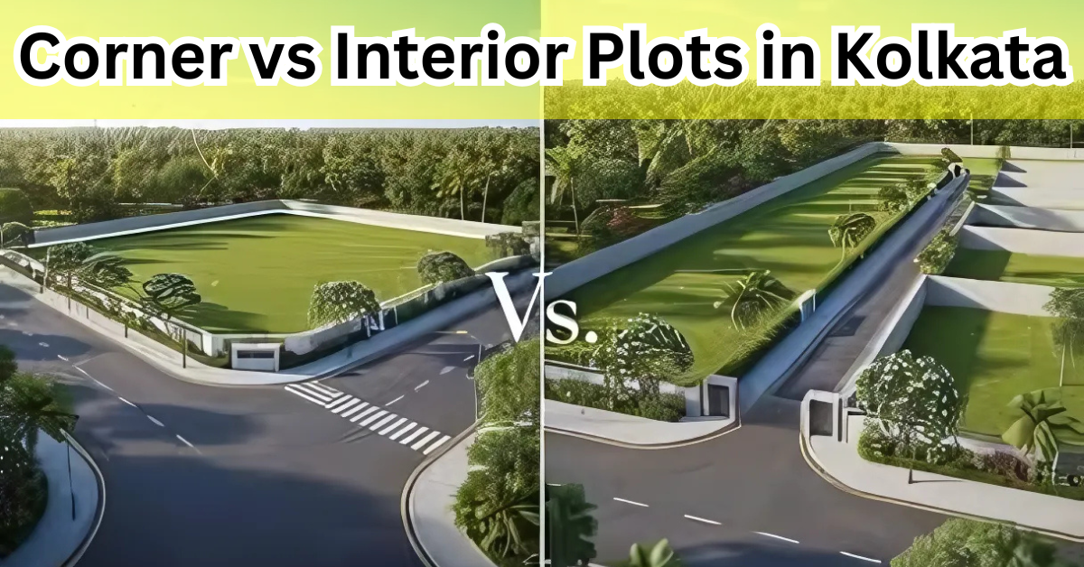 Corner vs Interior Plots in Kolkata: Why Facing & Location Drive ...