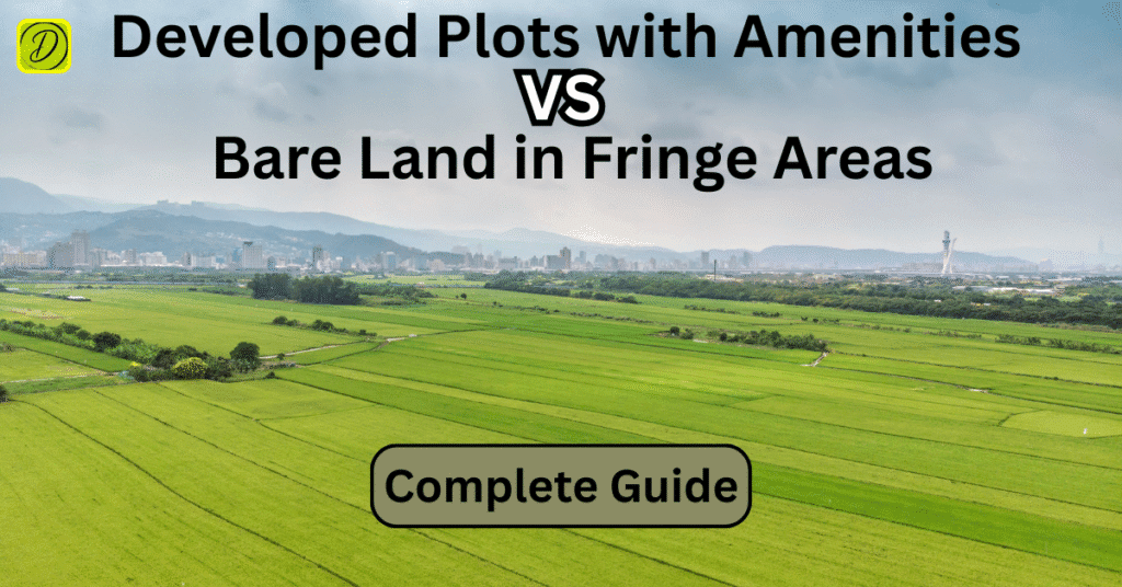 Cost-Comparison-Developed-Plots-with-Amenities-vs-Bare-Land-in-Fringe-Areas-Dedicated-Real-Estate